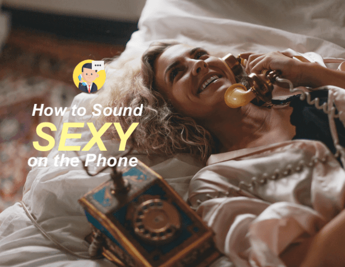 How to Sound Sexy on the Phone