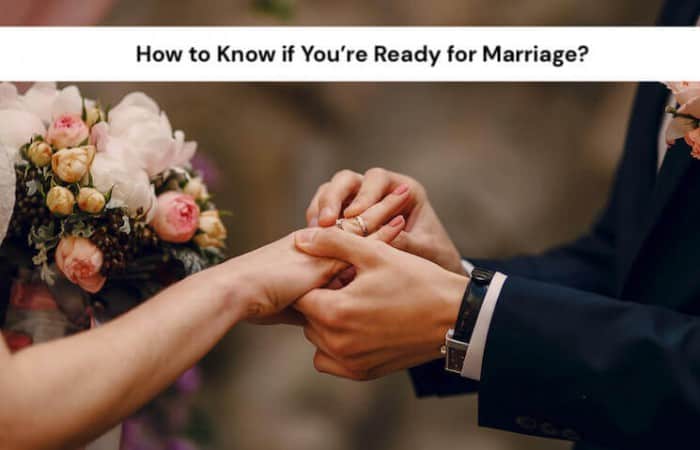 How to Know if You're Ready for Marriage